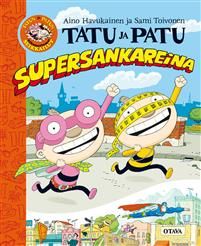 Tatu ja Patu supersankareina | Toivonen Sami, Havukainen Aino | ISBN  9789511245414 | Buy book online