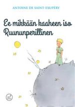 Ee mikkään kaaheen iso Ruununperillinen. Le Petit Prince in Savo Finnish